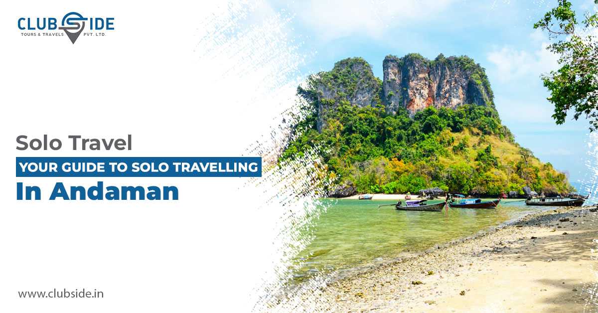 Solo Travel: Your Guide To Solo Travelling in Andaman