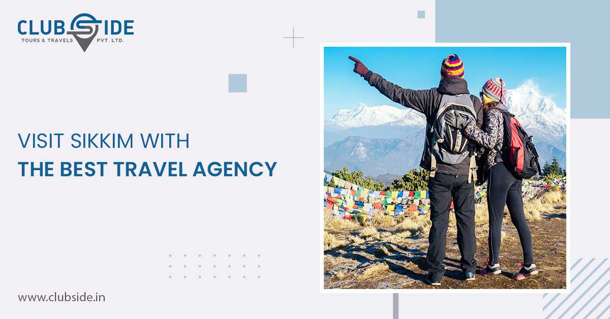 Visit Sikkim With The Best Travel Agency