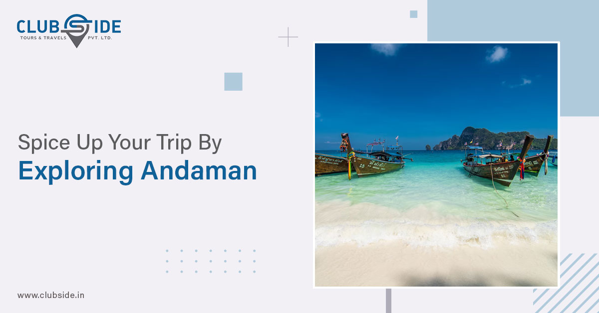 Spice Up Your Trip By Exploring Andaman