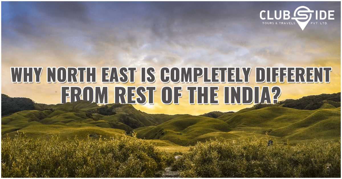 Why North East is Completely Different From Rest Of The India?