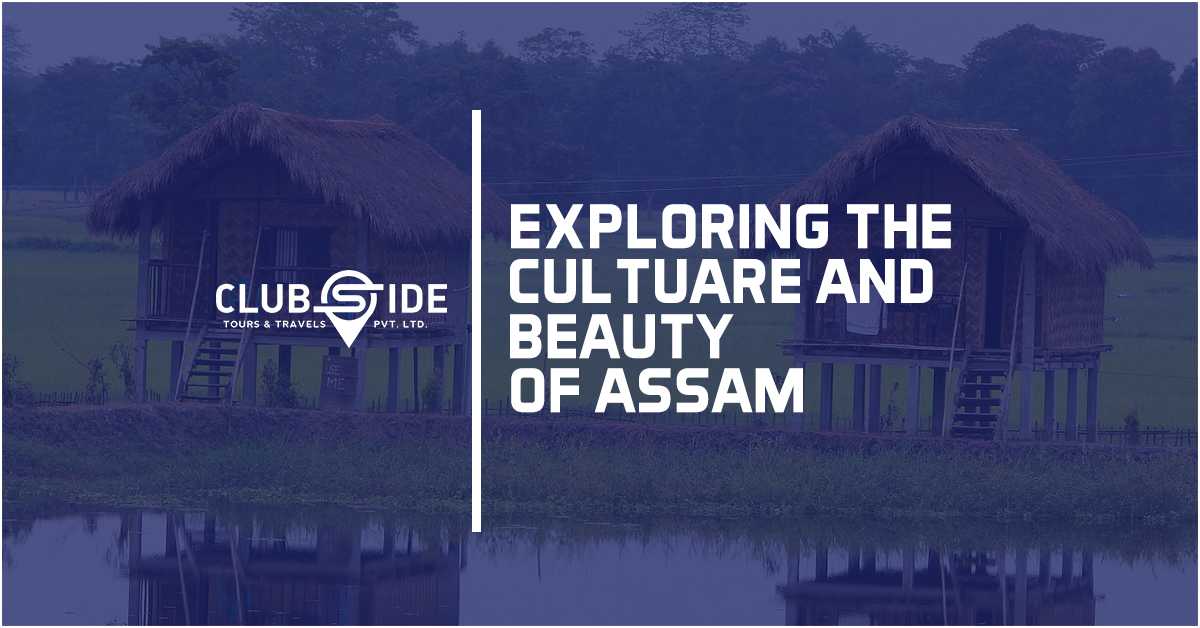 Exploring The Culture And Beauty Of Assam