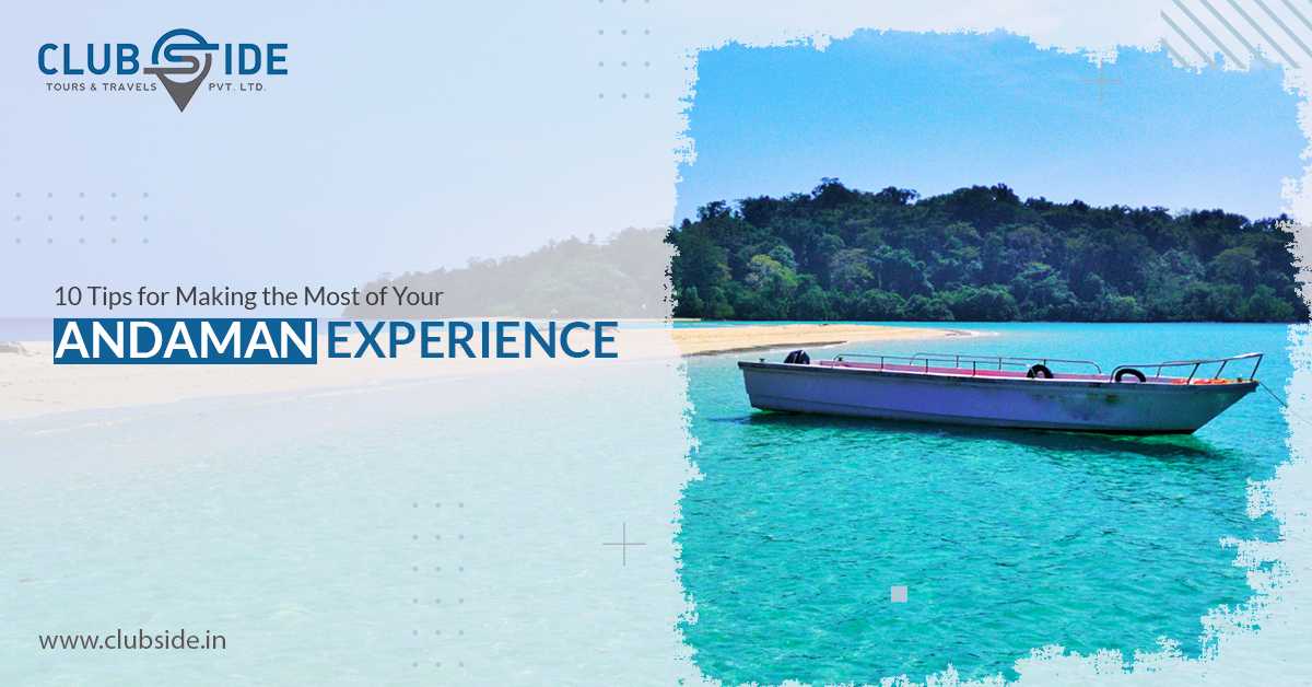 10 Tips For Making The Most Of Your Andaman Experience