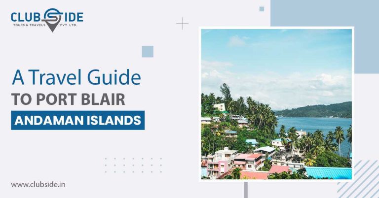 A Travel Guide to Port Blair – Andaman Islands